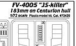 FV-4005 Stage II (JS-Killer. 183mm gun on Centurion chassie)
